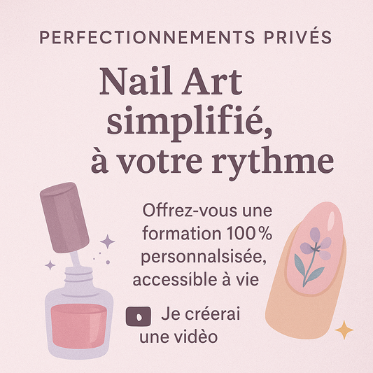 Perfectionnements Privés & Préenregistrées | NailArts Simplistes