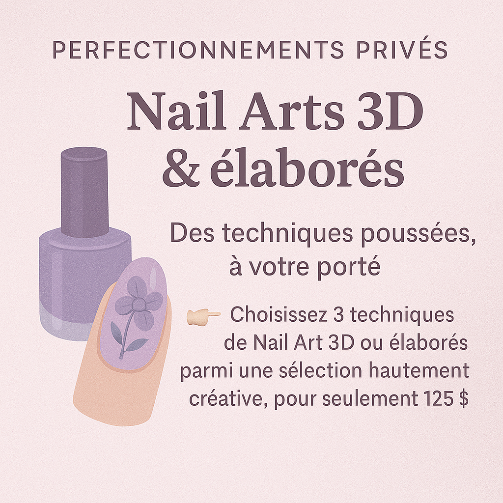 Perfectionnements Privés & Préenregistrés | NailArts 3D ou Élaborés